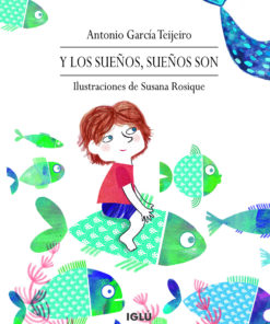 Y los sueños, sueños son es un poemario ilustrado para jóvenes. Publicado por Editorial IGLÚ