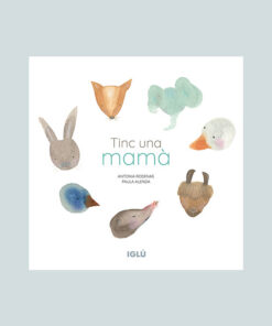 Tinc una mamà. Libro ilustrado publicado por editorial IGLÚ