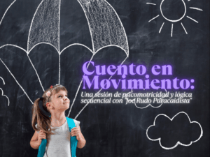 Cuento en Movimiento: Una sesión de psicomotricidad y lógica secuencial con "Joe Rudo Paracaidista"
